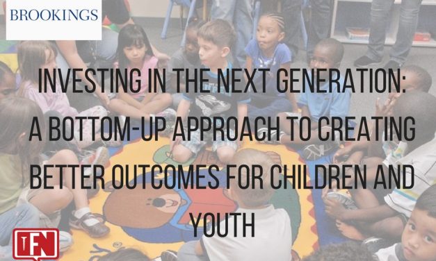 Investing in the next generation: A bottom-up approach to creating better outcomes for children and youth