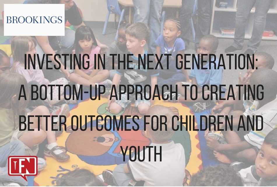 Investing in the next generation: A bottom-up approach to creating better outcomes for children and youth