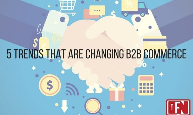 5 Trends That Are Changing B2B Commerce