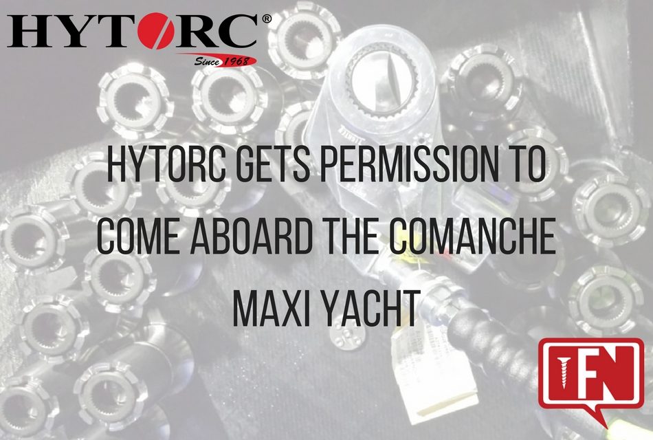 HYTORC gets permission to come aboard the Comanche Maxi Yacht