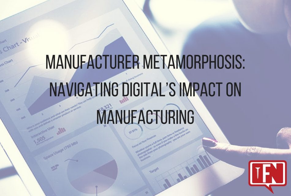 Manufacturer Metamorphosis: Navigating Digital’s Impact On Manufacturing