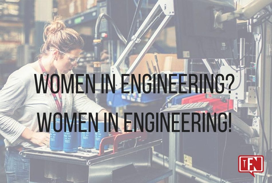 Women In Engineering? Women In Engineering!