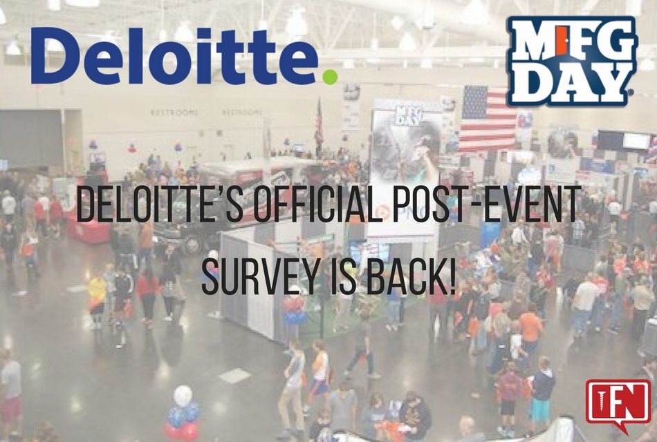 Deloitte’s Official Manufacturing Day Post-Event Survey Is Back!