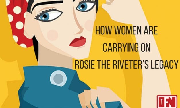 How Women Are Carrying on Rosie the Riveter’s Legacy