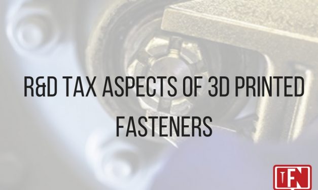 R&D Tax Aspects of 3D Printed Fasteners