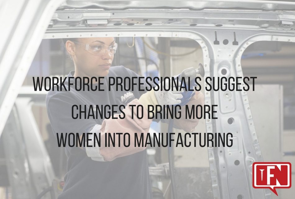 Workforce professionals suggest changes to bring more women into manufacturing