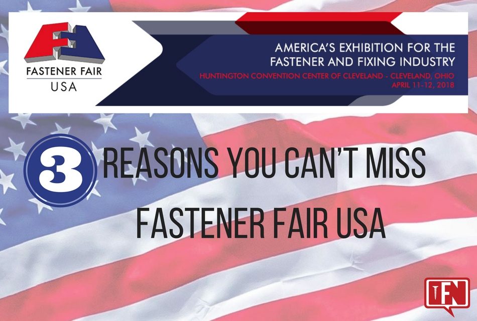 3 Reasons You Can’t Miss Fastener Fair USA