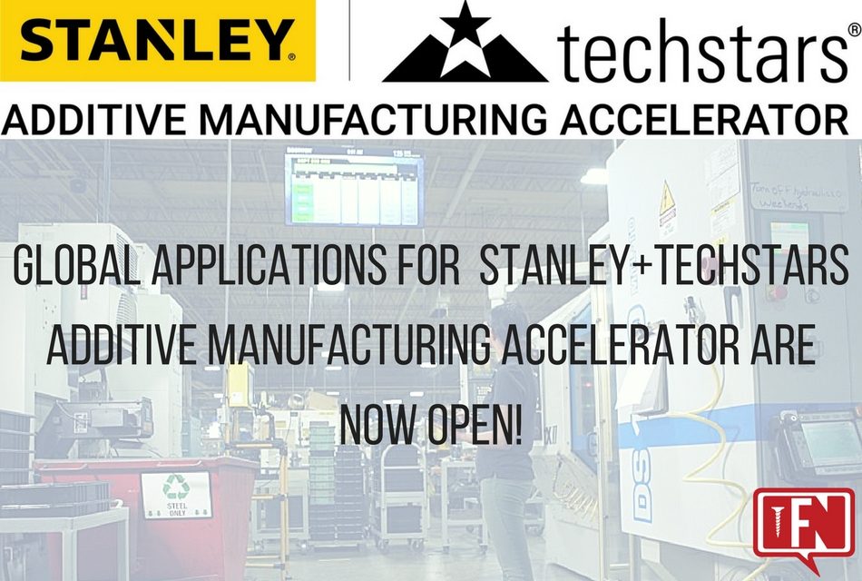 Global Applications for the Stanley+Techstars Additive Manufacturing Accelerator Now Open!