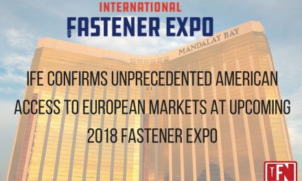 IFE Confirms Unprecedented American Access to European Markets at Upcoming 2018 Fastener Expo