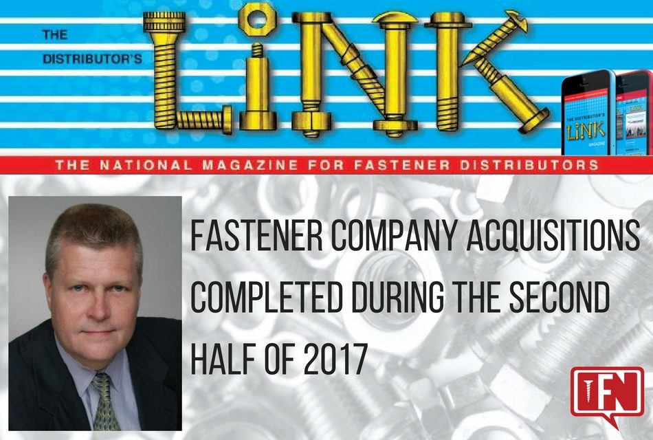 Fastener Company Acquisitions Completed During the Second Half of 2017