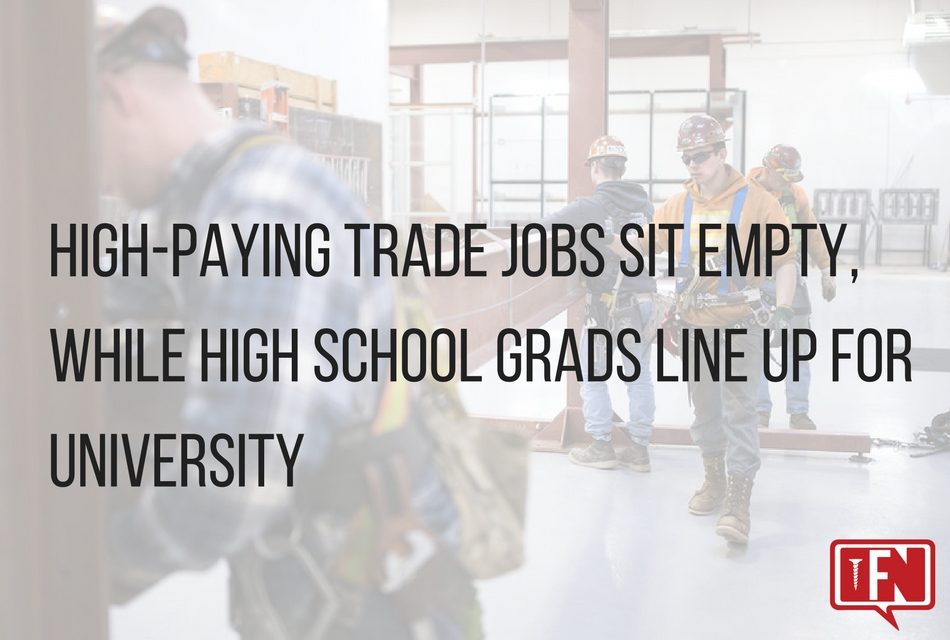 High-Paying Trade Jobs Sit Empty, While High School Grads Line Up For University