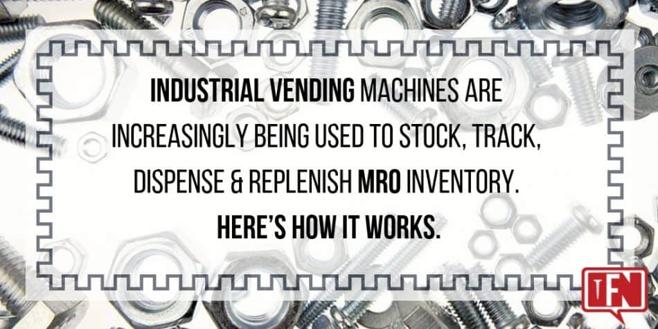 MRO Vending Machines Gain in Popularity