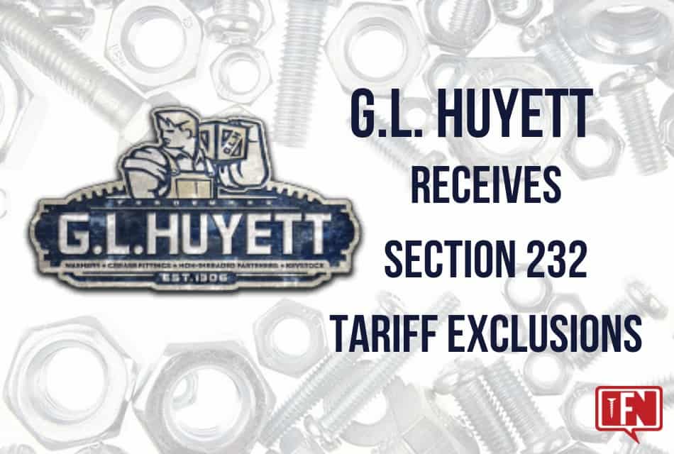 G.L. Huyett Receives Section 232 Tariff Exclusions
