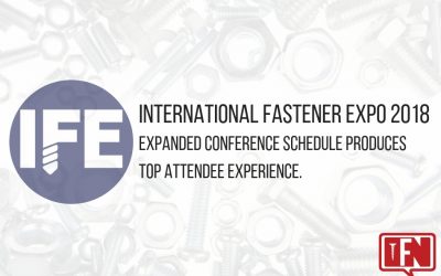 International Fastener Expo 2018 Expanded Conference Schedule Produces Top Attendee Experience