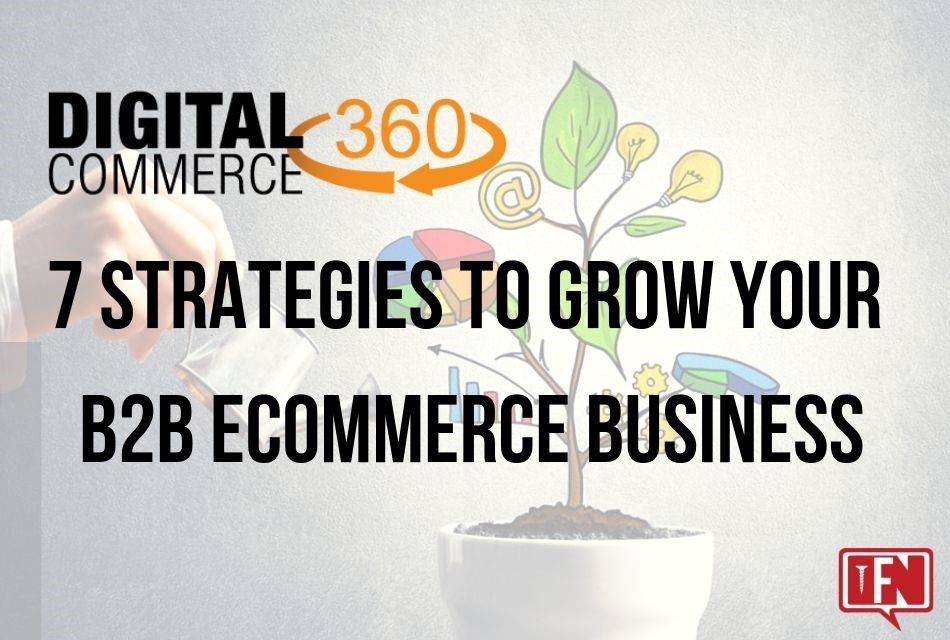 7 strategies to grow your B2B ecommerce business