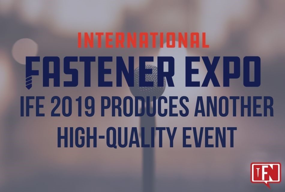 International Fastener Expo 2019 Produces Another High-Quality Event