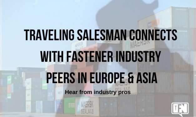 Traveling Salesman Connects With Fastener Industry Peers in Europe & Asia
