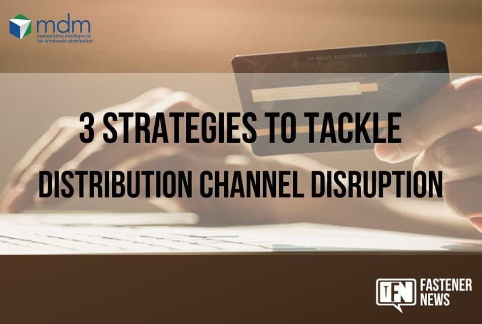 3 Strategies to Tackle Distribution Channel Disruption