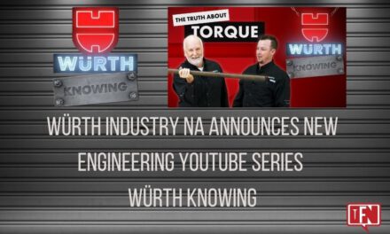 WÜRTH INDUSTRY NA ANNOUNCES NEW ENGINEERING YOUTUBE SERIES WÜRTH KNOWING