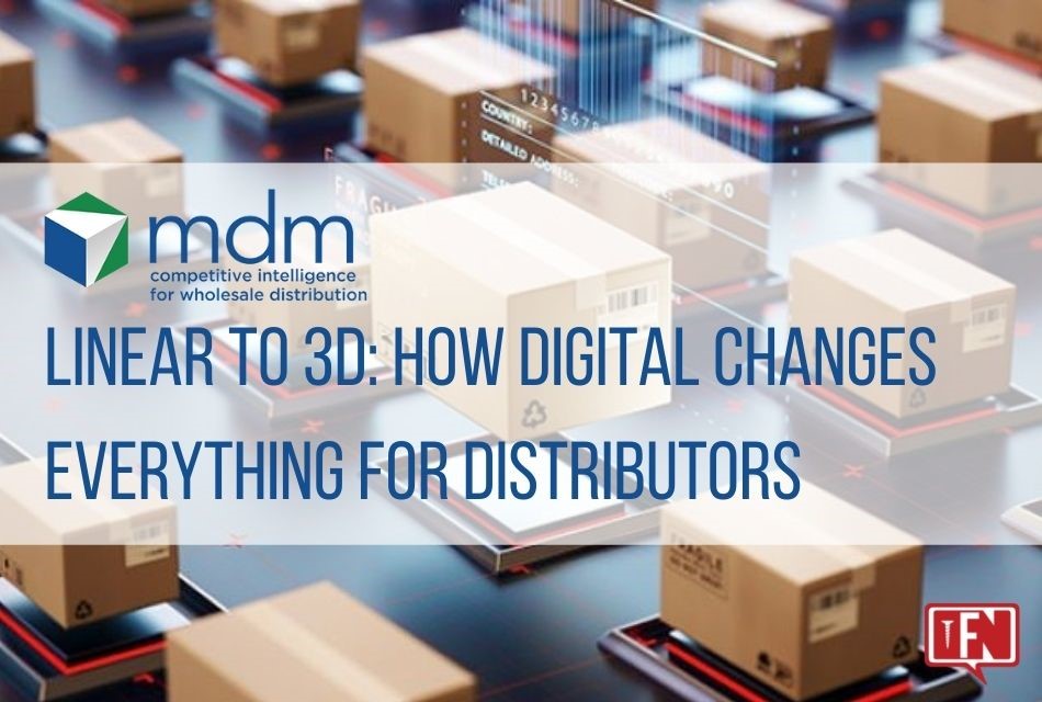 Linear to 3D: How Digital Changes Everything for Distributors