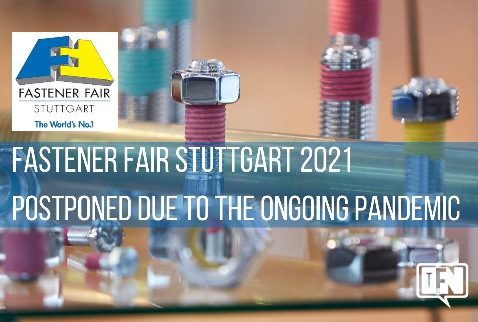 Fastener Fair Stuttgart 2021 Postponed Due to the Ongoing Pandemic