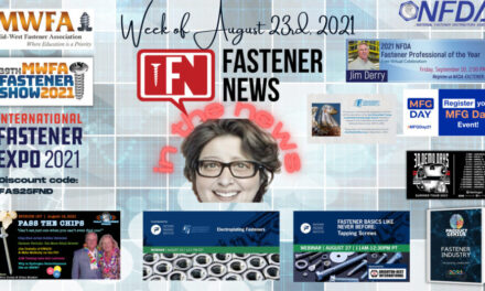 IN THE NEWS with Fastener News Desk The Week of August 23, 2021