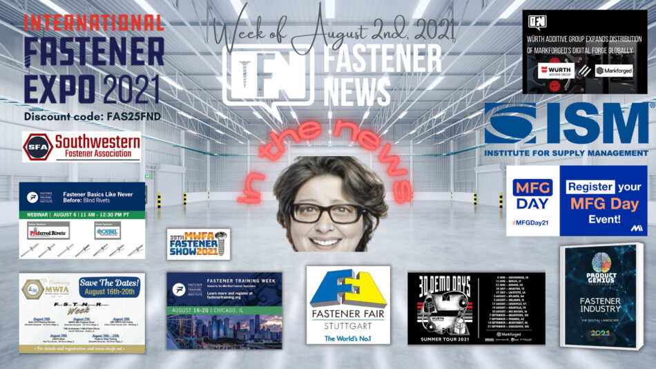 In The News with Fastener News Desk week of August 2nd, 2021