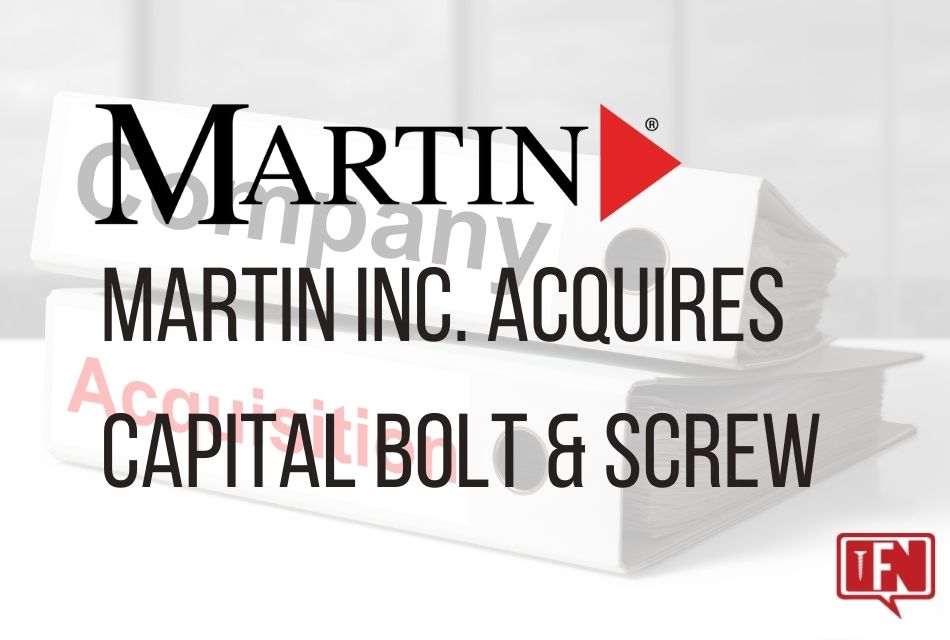 Martin Inc. Acquires Capital Bolt & Screw