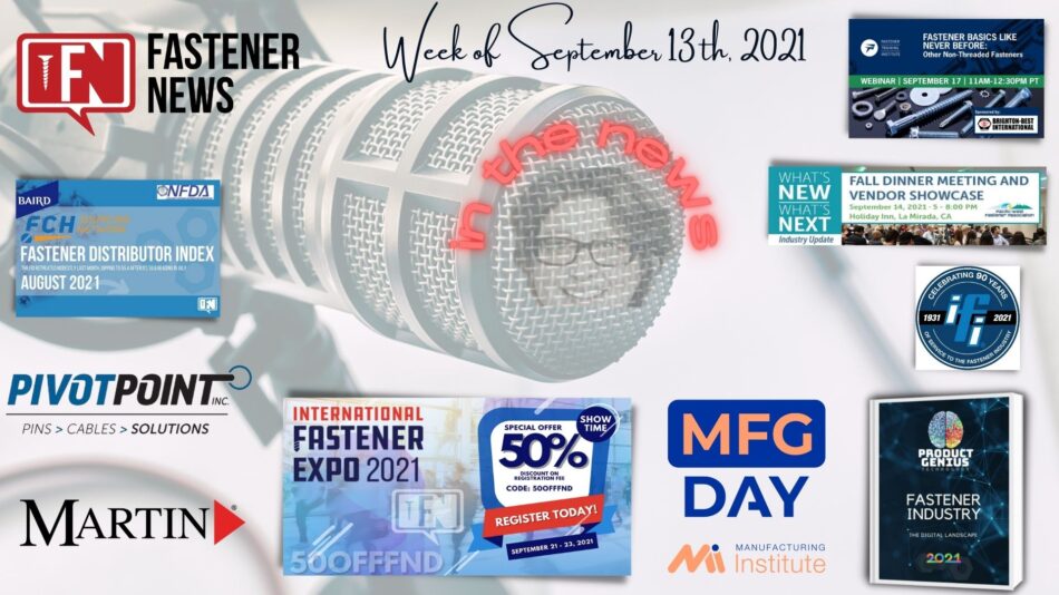 IN THE NEWS with Fastener News Desk The Week of September 13, 2021