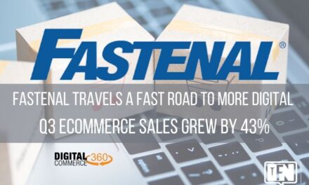 Fastenal Travels a Fast Road to More Digital – Q3 Ecommerce Sales Grew By 43%