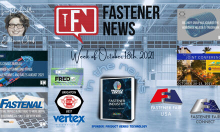 IN THE NEWS with Fastener News Desk The Week of October 18th, 2021