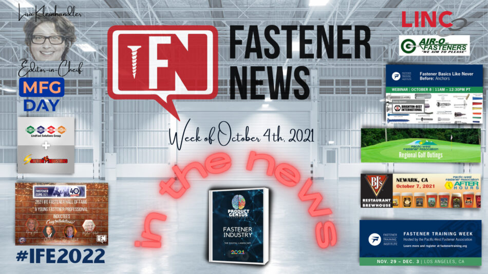 IN THE NEWS with Fastener News Desk The Week of October 4th, 2021