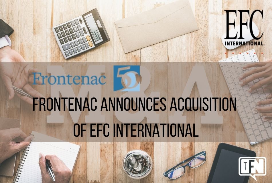 Frontenac Announces Acquisition of EFC International