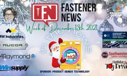 ’IN THE NEWS’ with Fastener News Desk the Week of December 13th, 2021