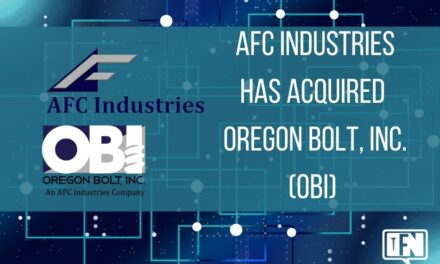 AFC Industries Has Acquired Oregon Bolt, Inc. (OBI)