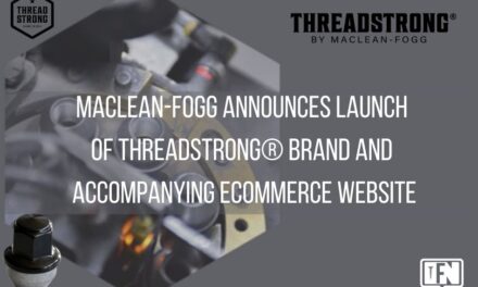MacLean-Fogg Announces Launch of Threadstrong® Brand and Accompanying eCommerce Website