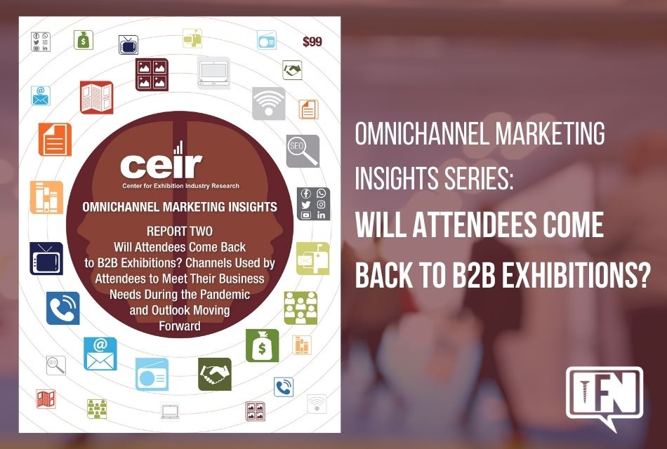 Omnichannel Marketing Insights Series Will Attendees Come Back to B2B Exhibitions?