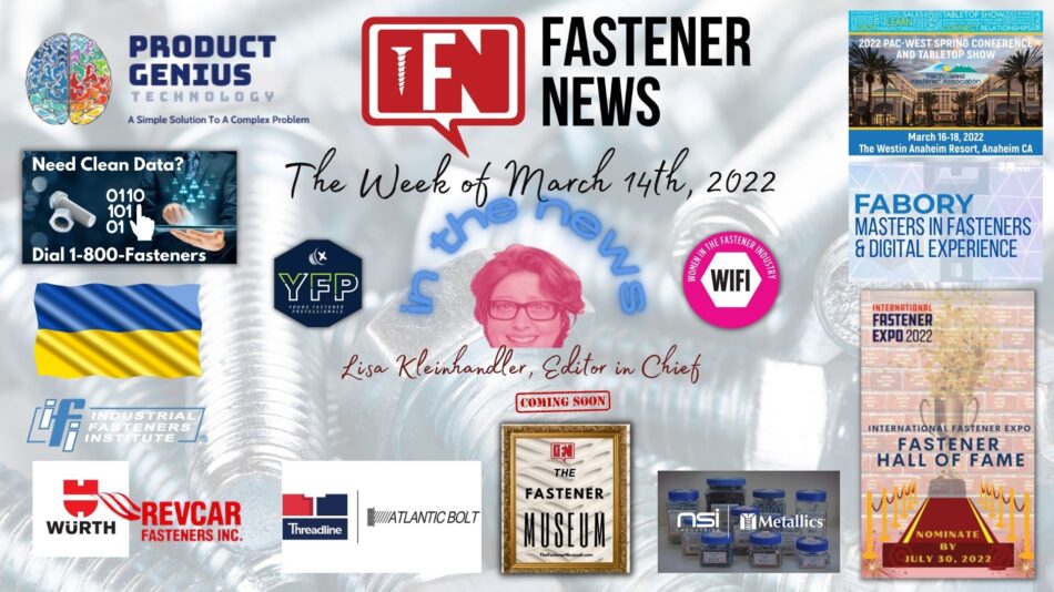 IN THE NEWS with Fastener News Desk the Week of March 14th, 2022