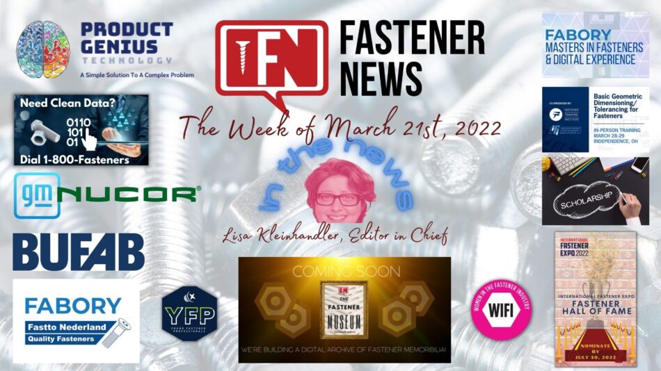 IN THE NEWS with Fastener News Desk the Week of March 21st, 2022