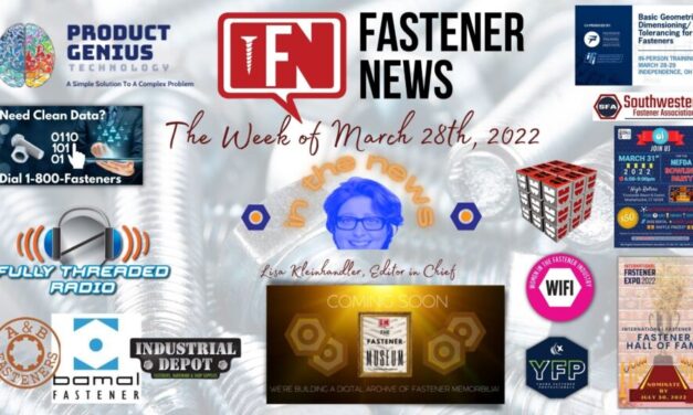 IN THE NEWS with Fastener News Desk the Week of March 28th, 2022