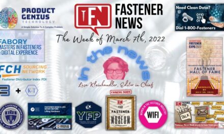 IN THE NEWS with Fastener News Desk the Week of March 7th, 2022