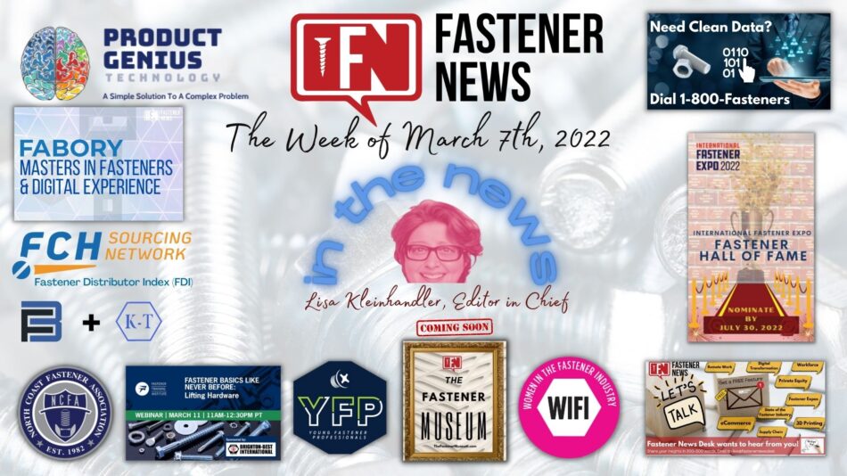IN THE NEWS with Fastener News Desk the Week of March 7th, 2022