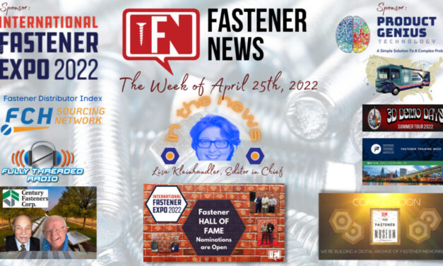 IN THE NEWS with Fastener News Desk the Week of April 25th, 2022