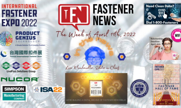 IN THE NEWS with Fastener News Desk the Week of April 11th, 2022