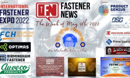 IN THE NEWS with Fastener News Desk the Week of May 9th, 2022