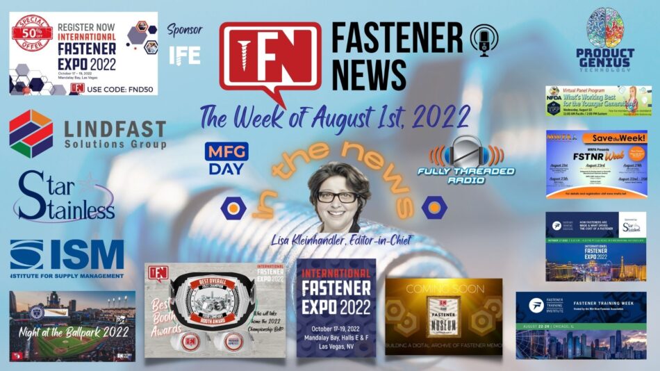 IN THE NEWS with Fastener News Desk the Week of August 1st, 2022