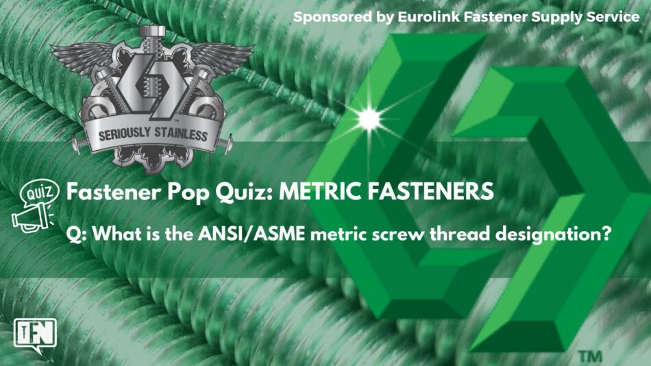 Fastener Pop Quiz: METRIC FASTENERS