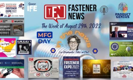 IN THE NEWS with Fastener News Desk the Week of August 29th, 2022