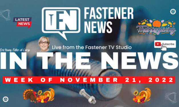 IN THE NEWS with Fastener News Desk the Week of November 21st, 2022