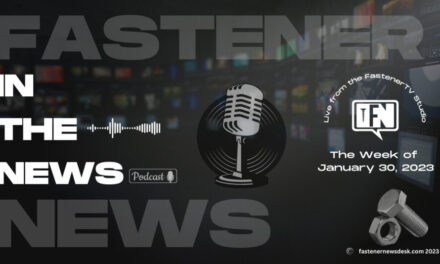 IN THE NEWS with Fastener News Desk the Week of January 30, 2023
